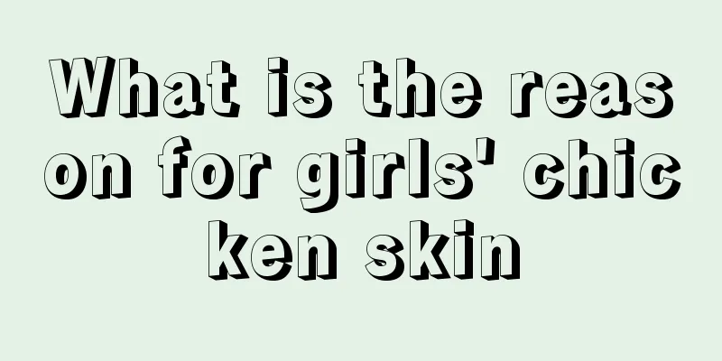 What is the reason for girls' chicken skin