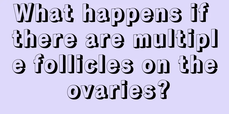 What happens if there are multiple follicles on the ovaries?