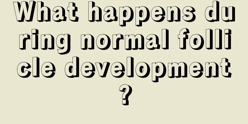 What happens during normal follicle development?