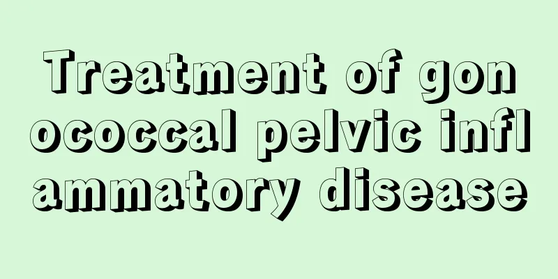 Treatment of gonococcal pelvic inflammatory disease