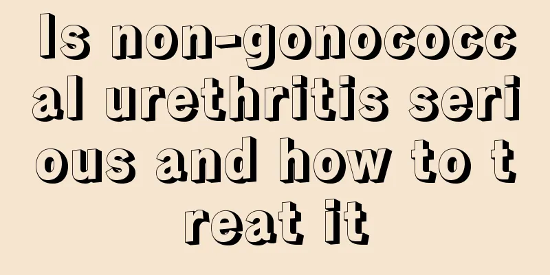 Is non-gonococcal urethritis serious and how to treat it