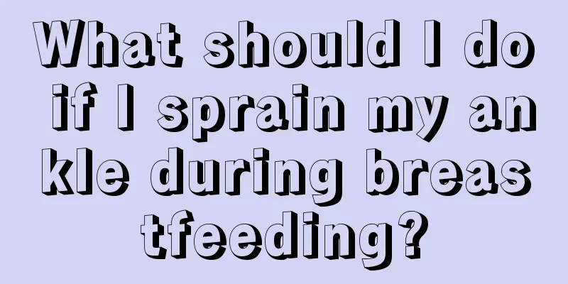 What should I do if I sprain my ankle during breastfeeding?