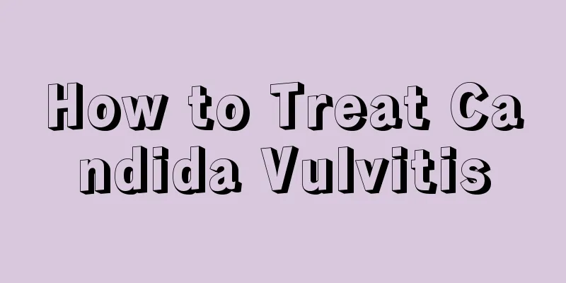 How to Treat Candida Vulvitis