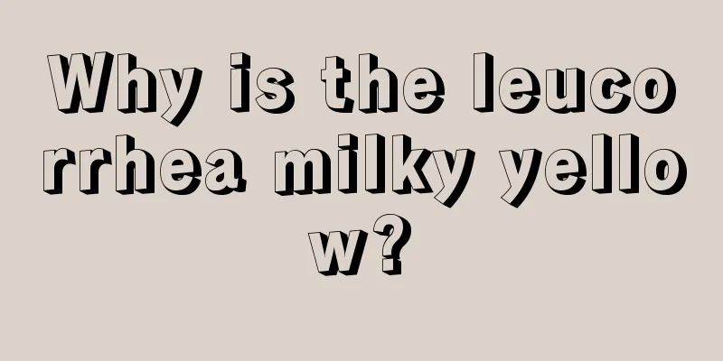 Why is the leucorrhea milky yellow?