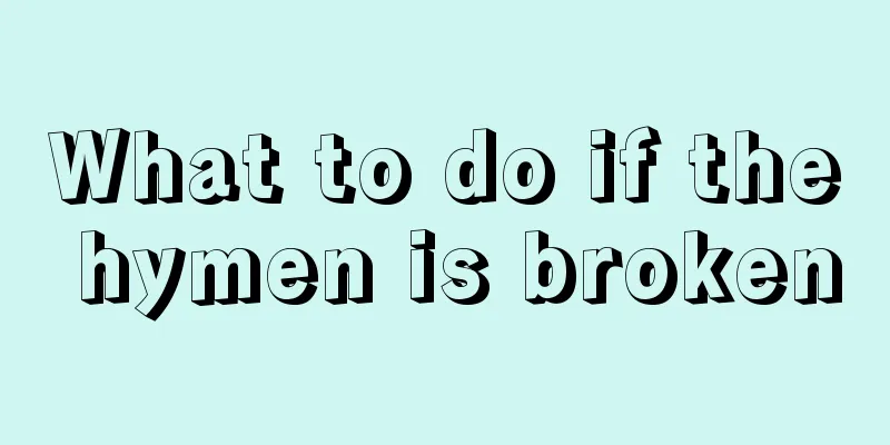 What to do if the hymen is broken