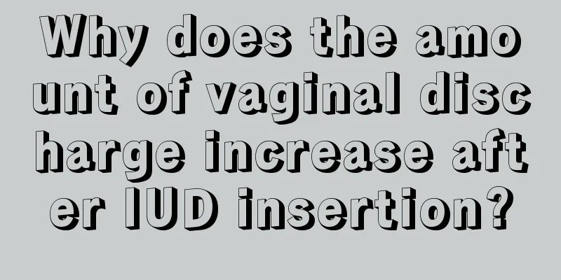 Why does the amount of vaginal discharge increase after IUD insertion?