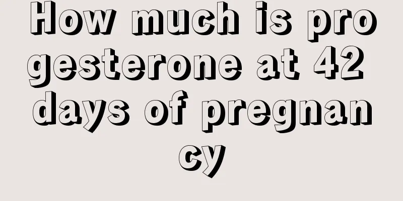 How much is progesterone at 42 days of pregnancy