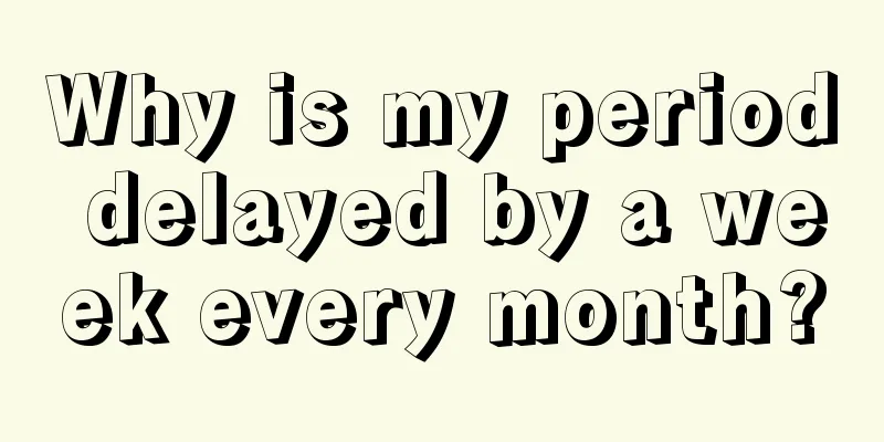 Why is my period delayed by a week every month?