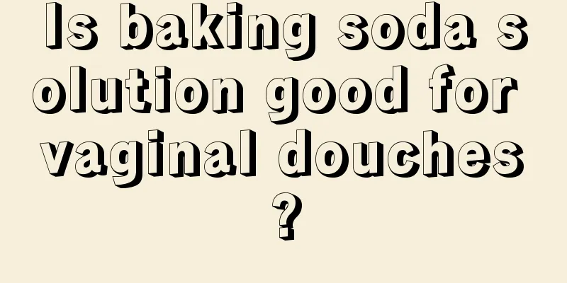 Is baking soda solution good for vaginal douches?