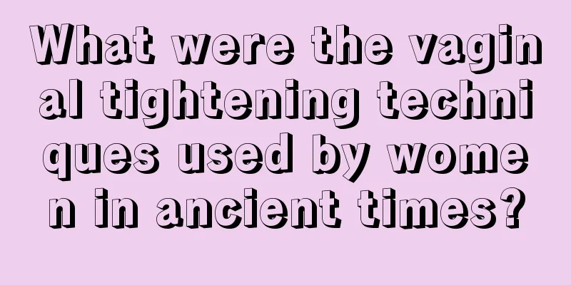 What were the vaginal tightening techniques used by women in ancient times?