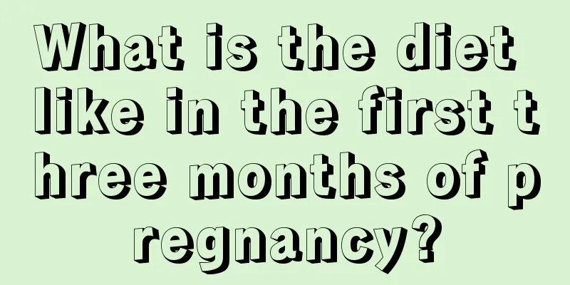 What is the diet like in the first three months of pregnancy?