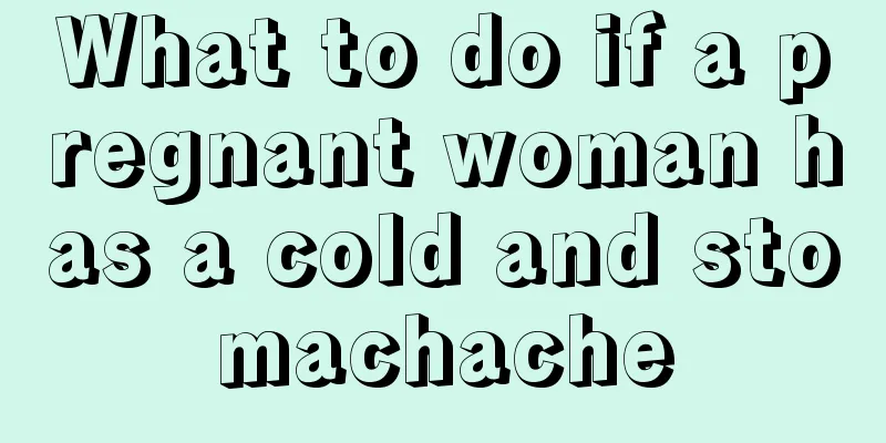 What to do if a pregnant woman has a cold and stomachache