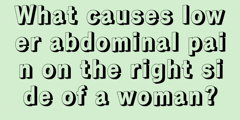 What causes lower abdominal pain on the right side of a woman?