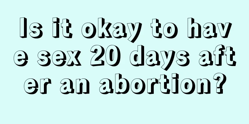 Is it okay to have sex 20 days after an abortion?