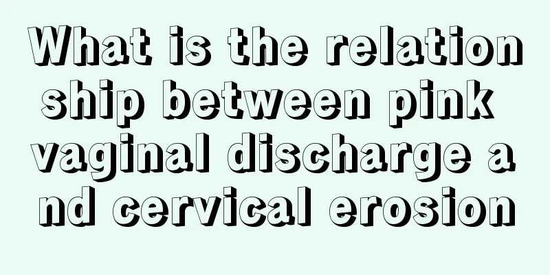 What is the relationship between pink vaginal discharge and cervical erosion