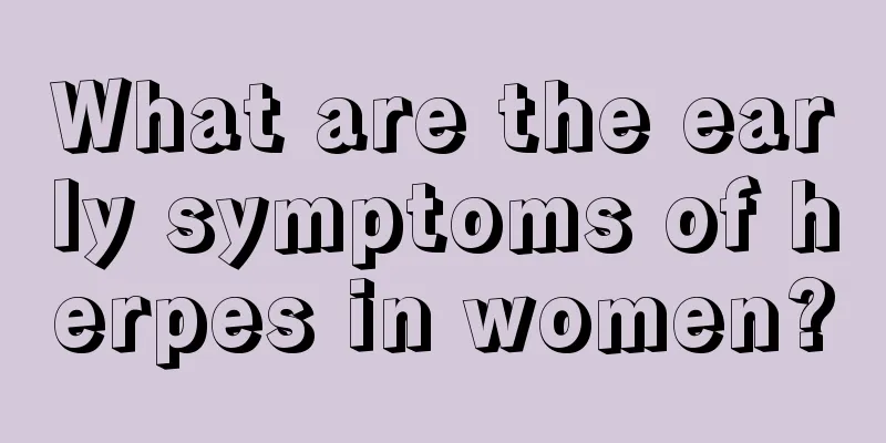 What are the early symptoms of herpes in women?