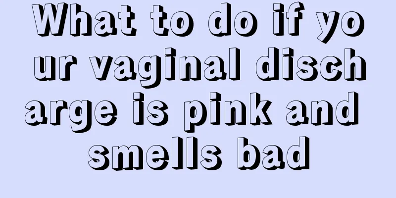 What to do if your vaginal discharge is pink and smells bad