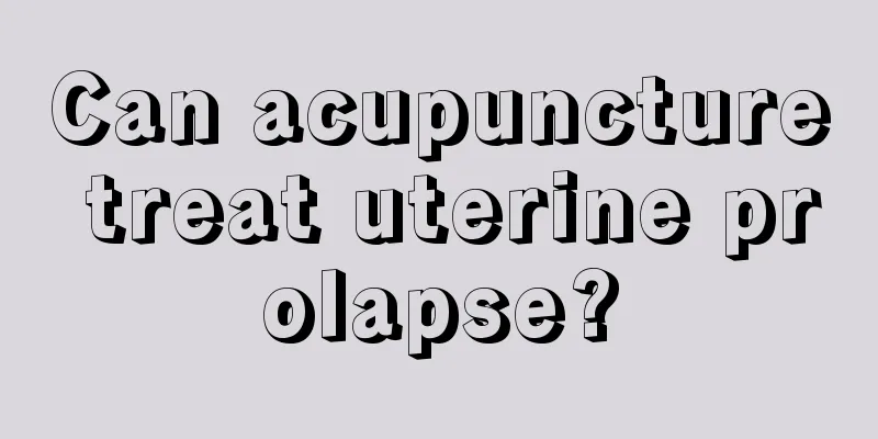 Can acupuncture treat uterine prolapse?