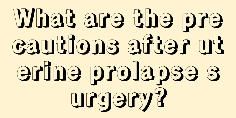 What are the precautions after uterine prolapse surgery?