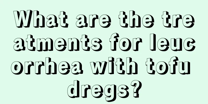 What are the treatments for leucorrhea with tofu dregs?