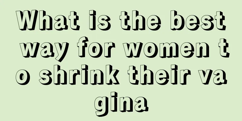 What is the best way for women to shrink their vagina