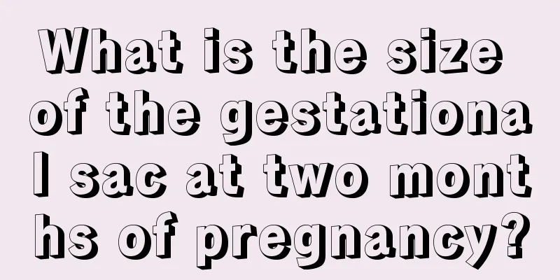 What is the size of the gestational sac at two months of pregnancy?