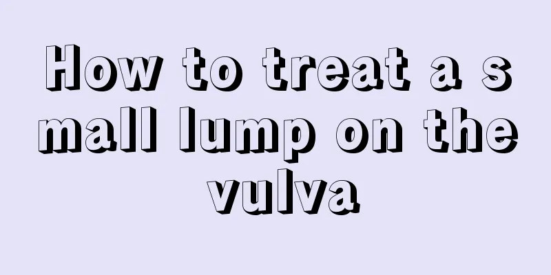 How to treat a small lump on the vulva