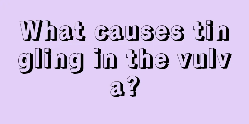 What causes tingling in the vulva?