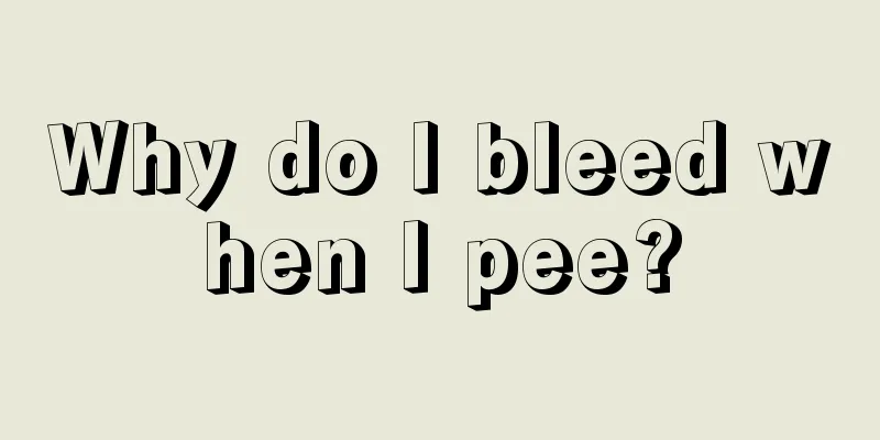 Why do I bleed when I pee?