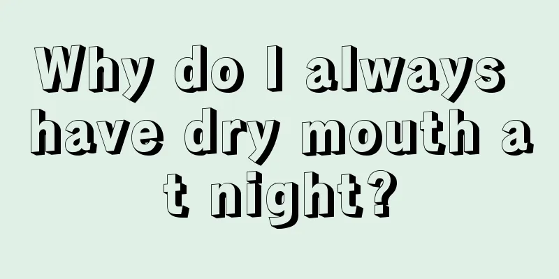 Why do I always have dry mouth at night?