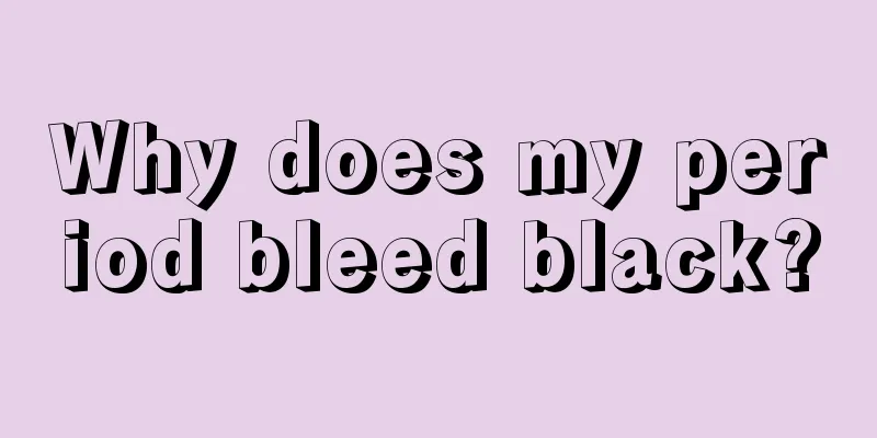 Why does my period bleed black?