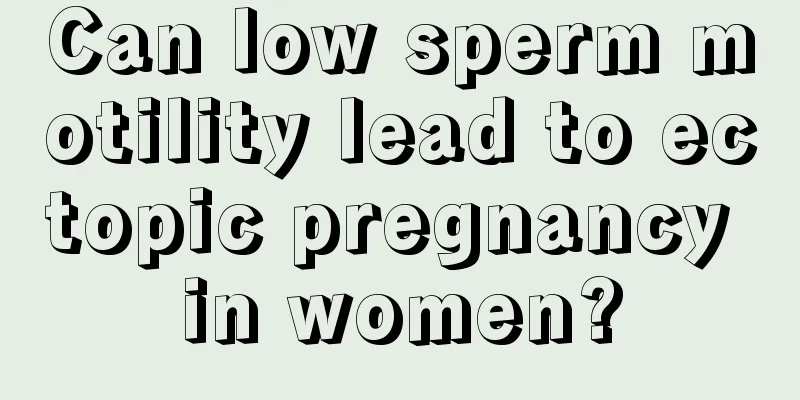 Can low sperm motility lead to ectopic pregnancy in women?