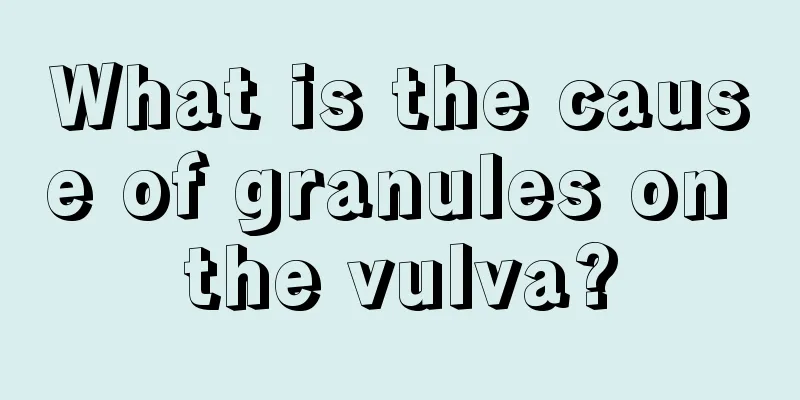 What is the cause of granules on the vulva?