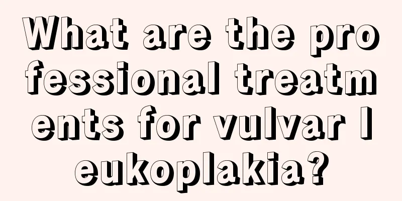 What are the professional treatments for vulvar leukoplakia?