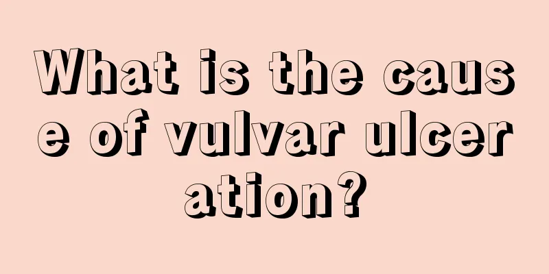 What is the cause of vulvar ulceration?