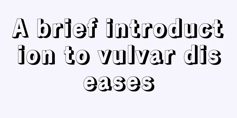 A brief introduction to vulvar diseases