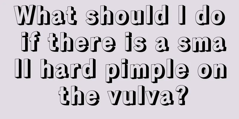 What should I do if there is a small hard pimple on the vulva?