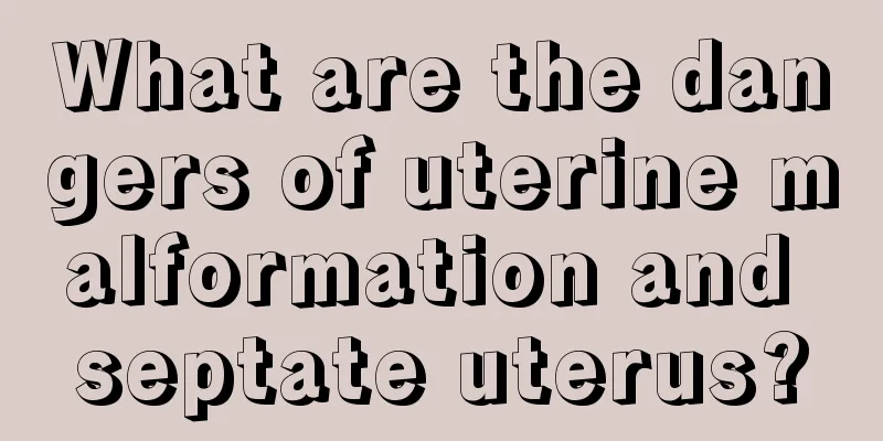 What are the dangers of uterine malformation and septate uterus?