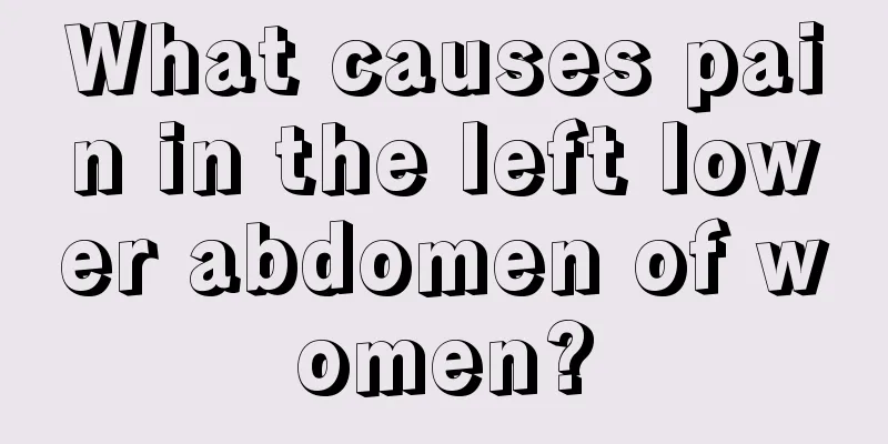 What causes pain in the left lower abdomen of women?