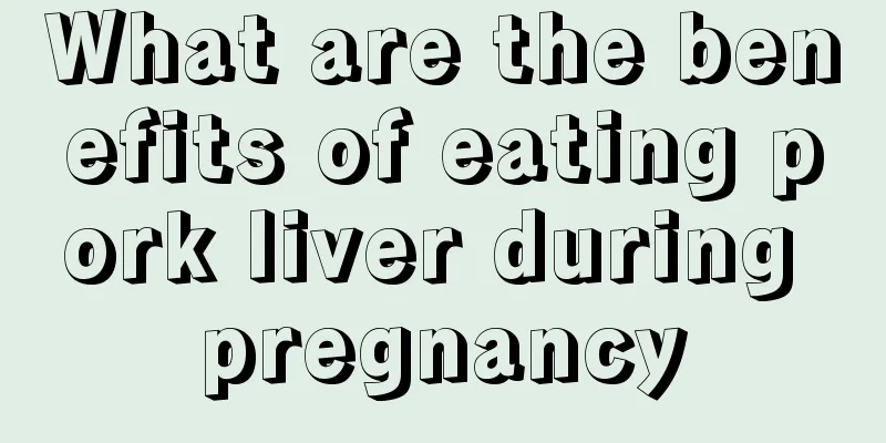 What are the benefits of eating pork liver during pregnancy