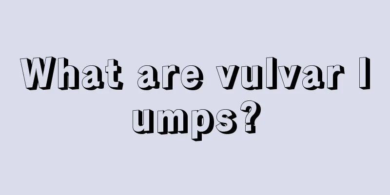 What are vulvar lumps?