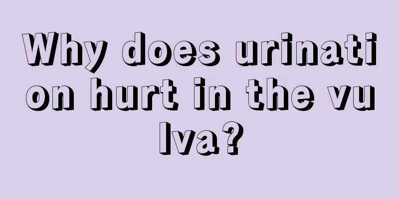 Why does urination hurt in the vulva?