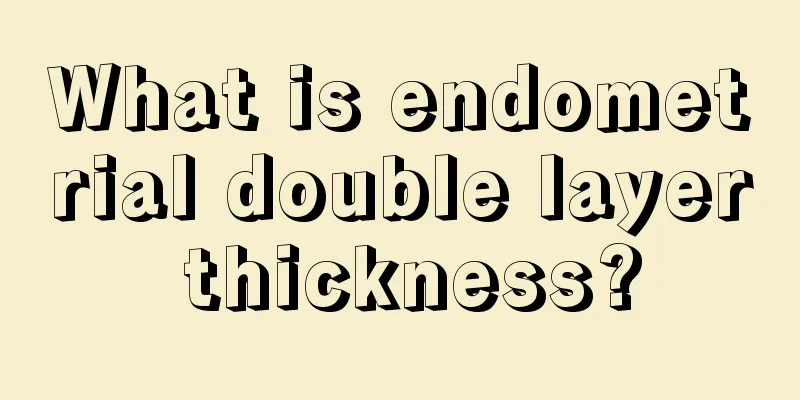 What is endometrial double layer thickness?