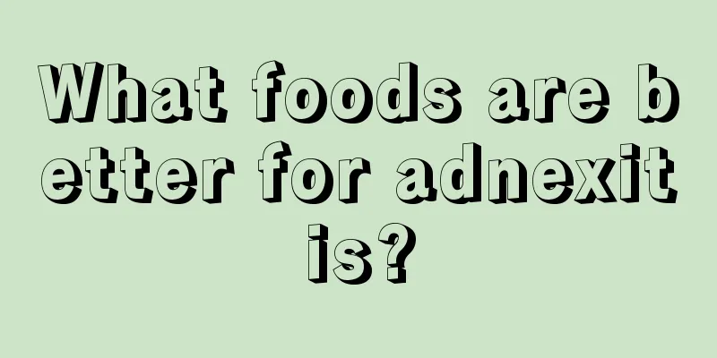 What foods are better for adnexitis?