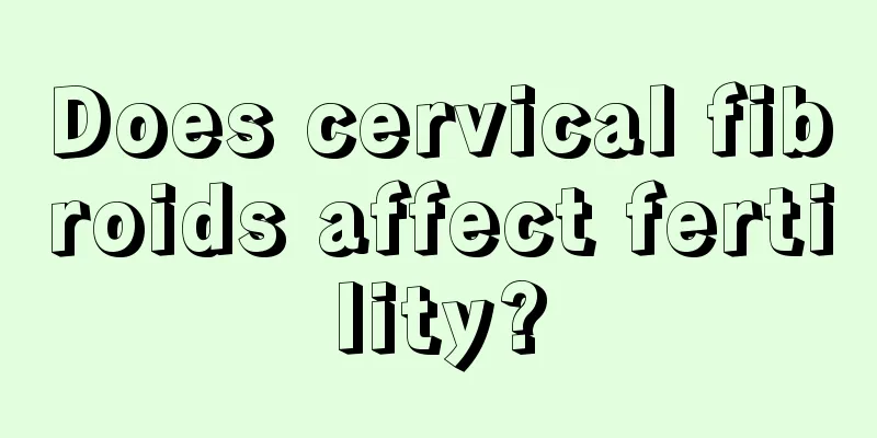 Does cervical fibroids affect fertility?