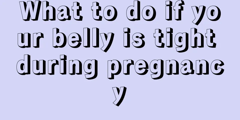 What to do if your belly is tight during pregnancy