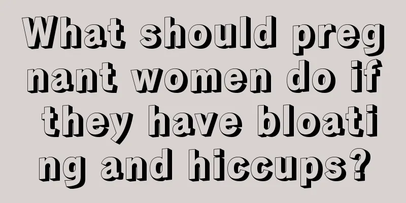 What should pregnant women do if they have bloating and hiccups?