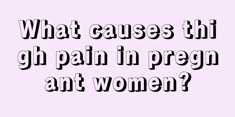 What causes thigh pain in pregnant women?