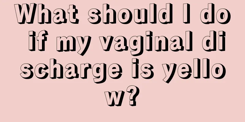 What should I do if my vaginal discharge is yellow?