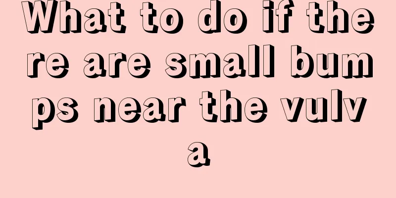 What to do if there are small bumps near the vulva